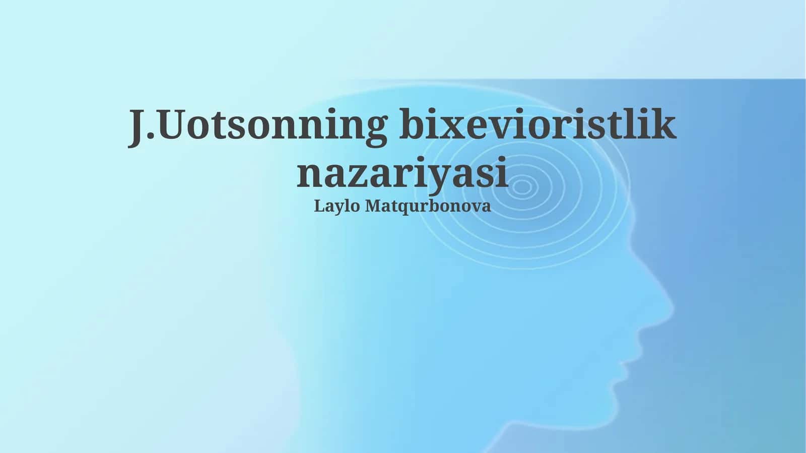 J.Uotsonning bixevioristlik nazariyasi 1