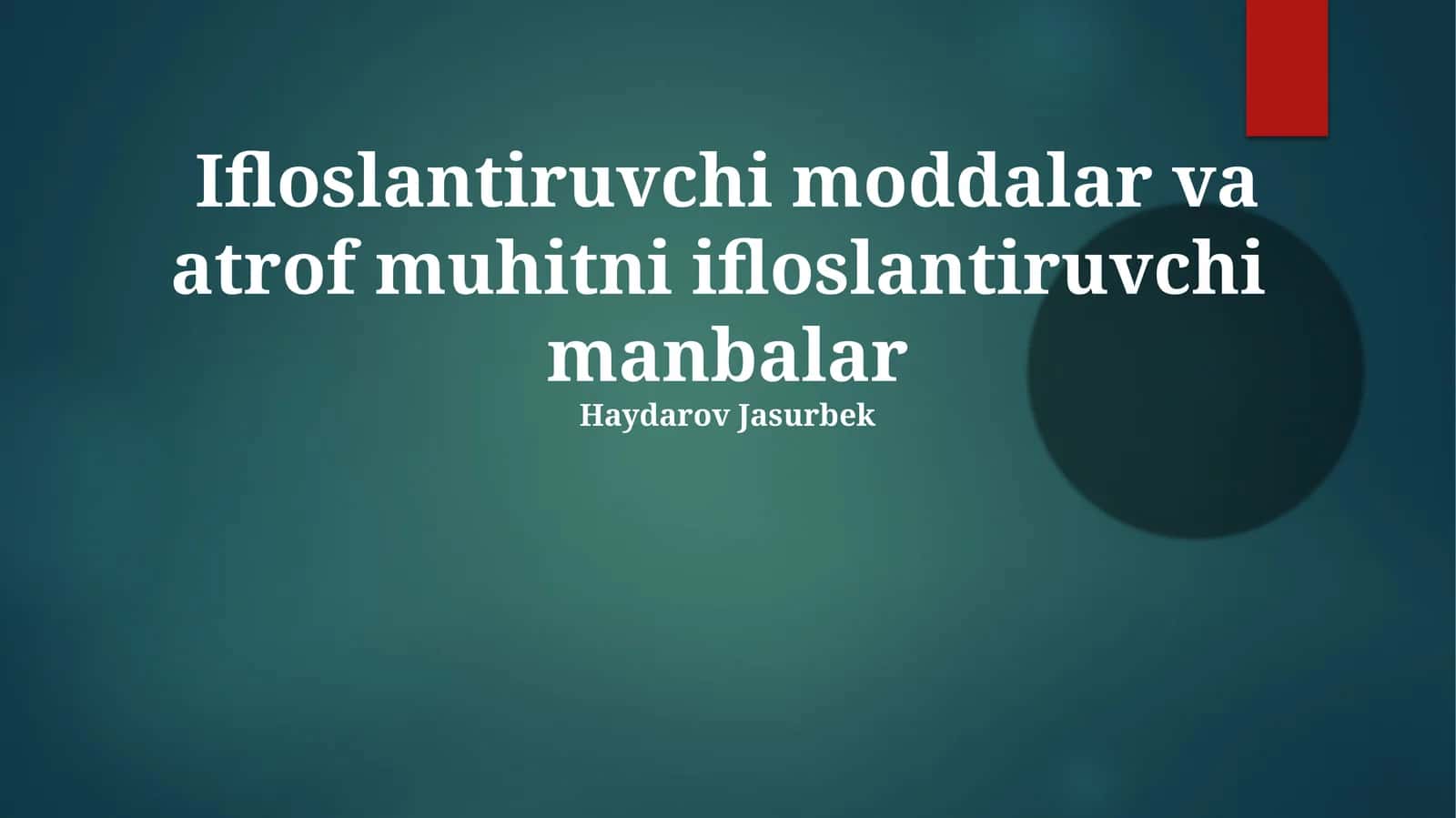 Ifloslantiruvchi moddalar va atrof muhitni ifloslantiruvchi manbalar 1