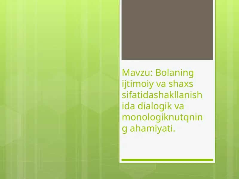 Bolaning ijtimoiy va shaxs sifatidashakllanishida dialogik va monologik nutqning ahamiyati 1