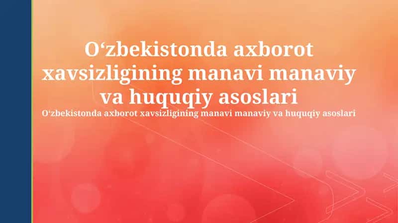 Oʻzbekistonda axborot xavsizligining manavi manaviy va huquqiy asoslari 1