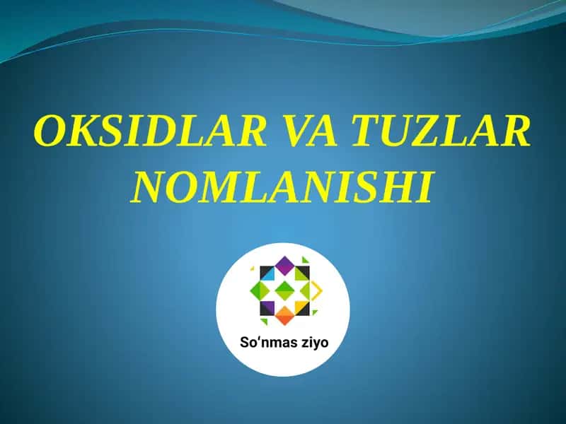OKSIDLAR VA TUZLAR NOMLANISHI 1