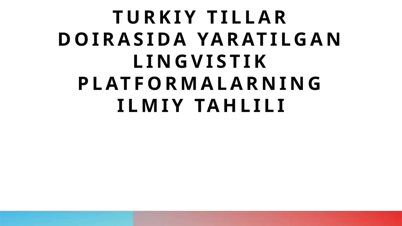 Turkiy tillar doirasida yaratilgan lingvistik platformalarning ilmiy tahlili 1