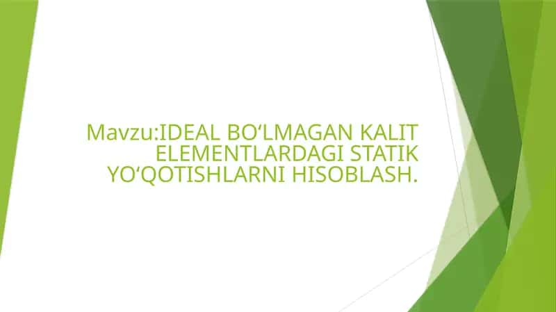 IDEALBO‘LMAGAN KALIT ELEMENTLARDAGI STATIK YO‘QOTISHLARNI HISOBLASH 1