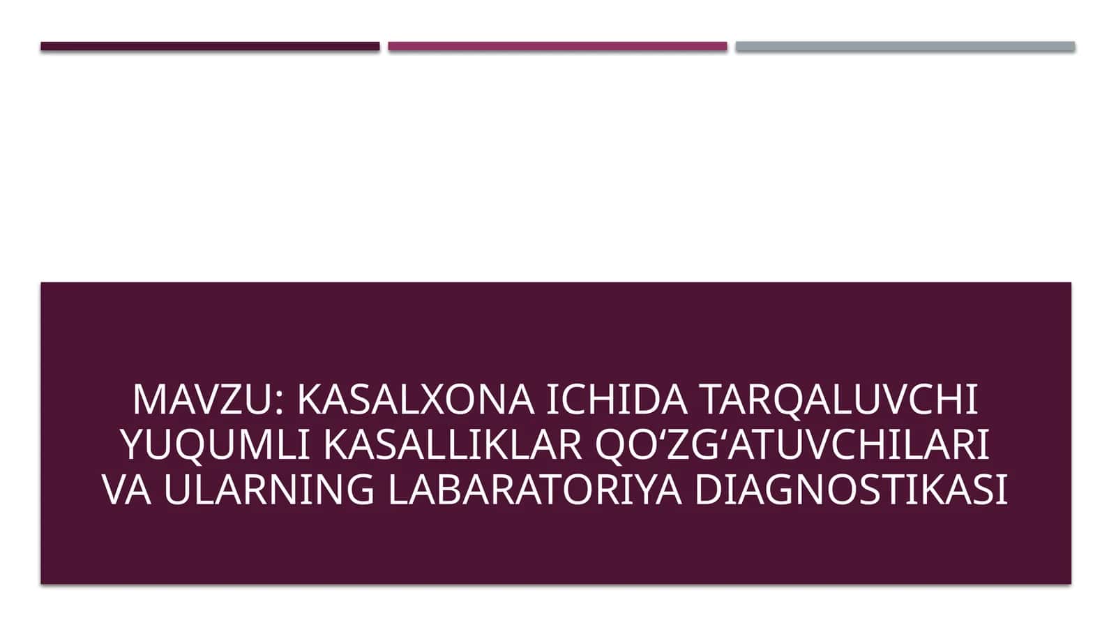 Kasalxona ichida tarqaluvchi yuqumli kasalliklar qo’zg’atuvchilari va ularning labaratoriya diagnostikasi 1