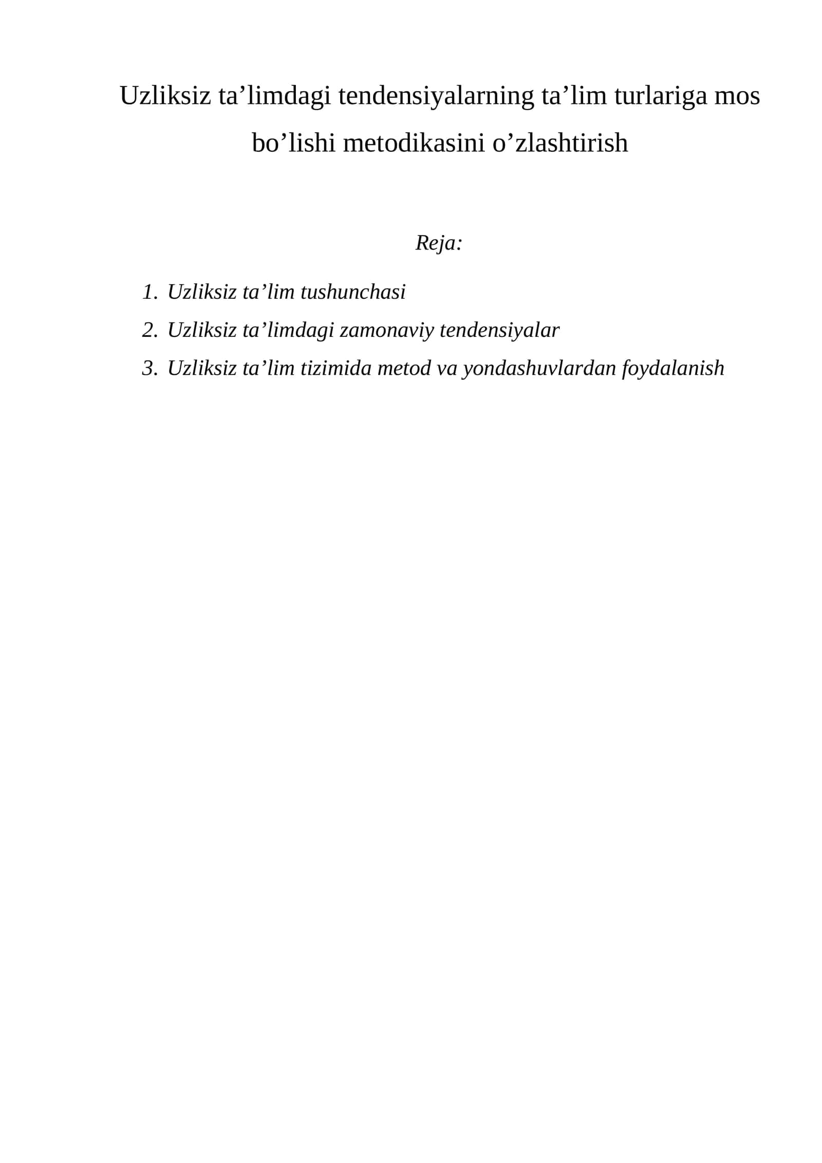 Uzliksiz ta’limdagi tendensiyalarning ta’lim turlariga mos bo’lishi metodikasini o’zlashtirish 1