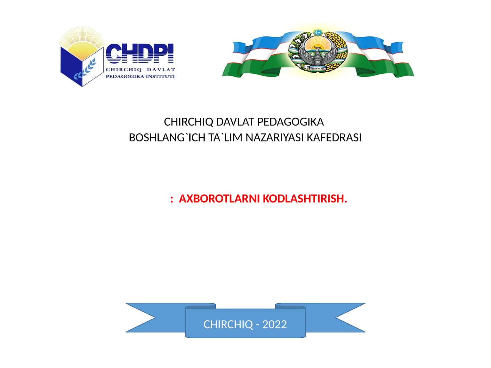 CHIRCHIQ DAVLAT PEDAGOGIKA BOSHLANG`ICH TA`LIM NAZARIYASI KAFEDRASI 1