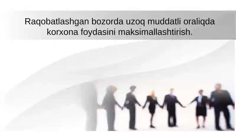 Raqobatlashgan bozorda uzoq muddatli oraliqda korxona foydasini maksimallashtirish.