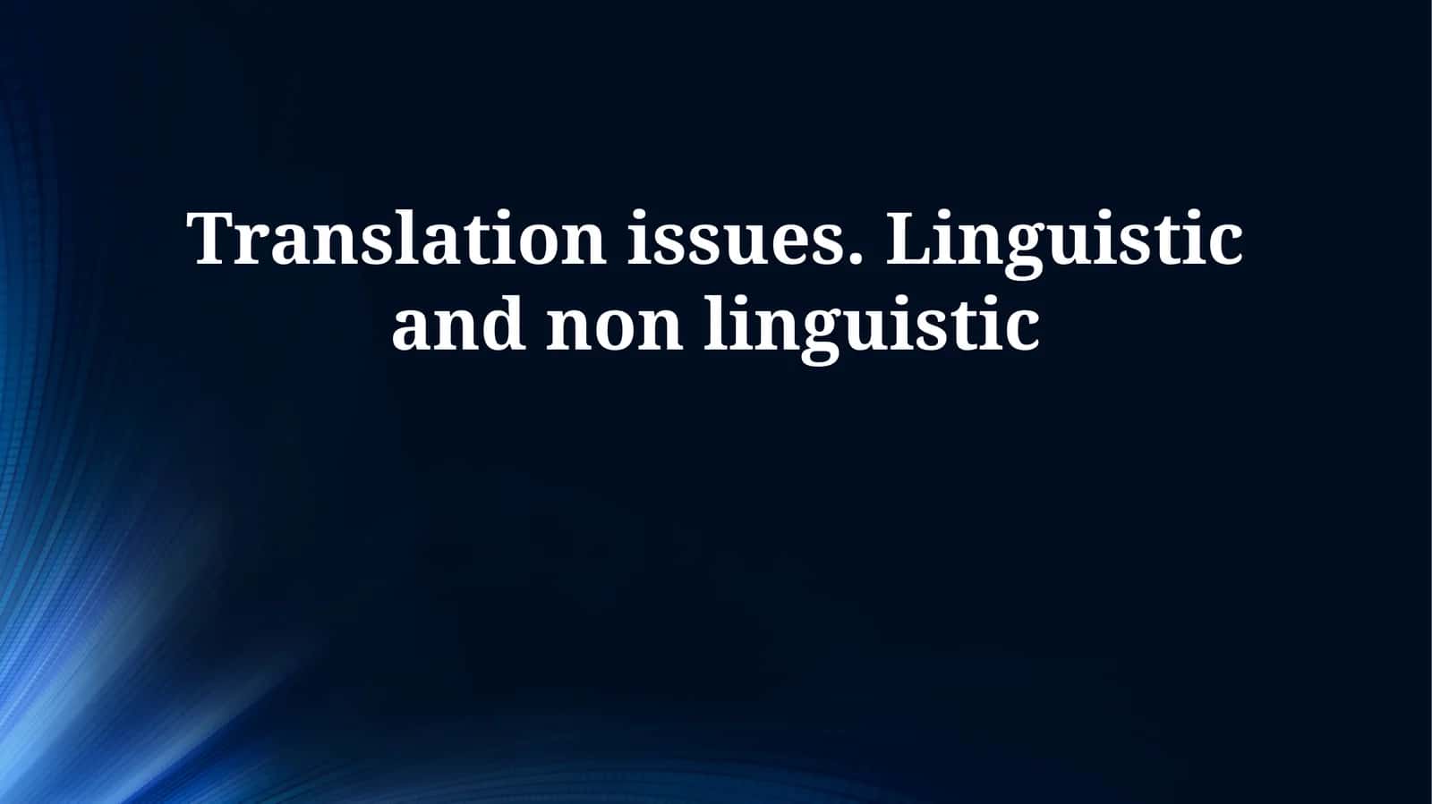 Fundamentals of Translation: Linguistic & Non-Linguistic Challenges 1