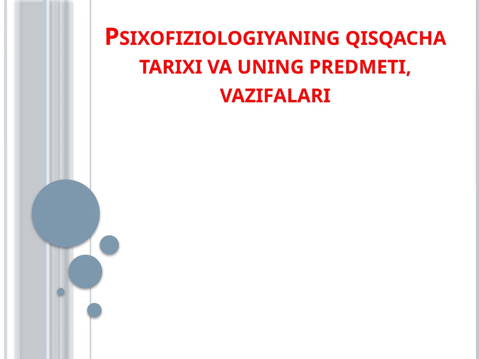 Psixofiziologiyaning qisqacha tarixi va uning predmeti, vazifalari 1