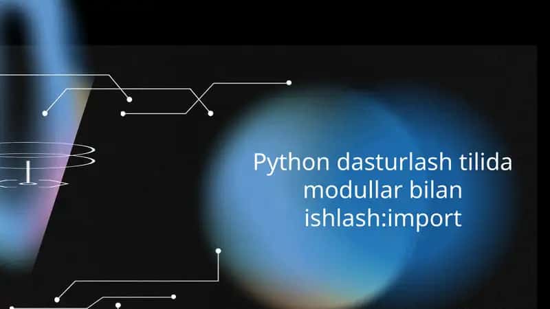 Python dasturlash tilida modullar bilan ishlash 1