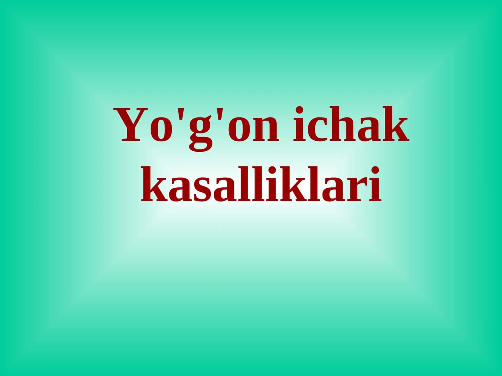 Yo'g'on ichak kasalliklari 1