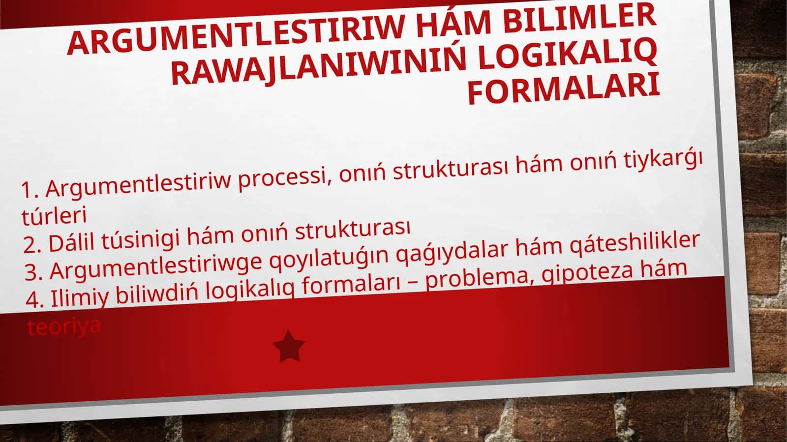 ARGUMENTLESTIRIW HÁM BILIMLER RAWAJLANIWINIŃ LOGIKALIQ FORMALARI 1