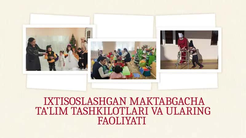 IXTISOSLASHGAN MAKTABGACHA TA’LIM TASHKILOTLARI VA ULARING FAOLIYATI 1