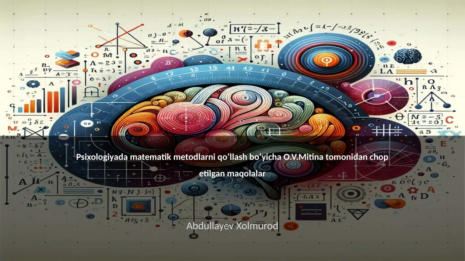 Psixologiyada matematik metodlarni qo‘llash bo‘yicha O.V.Mitina tomonidan chop etilgan maqolalar 1