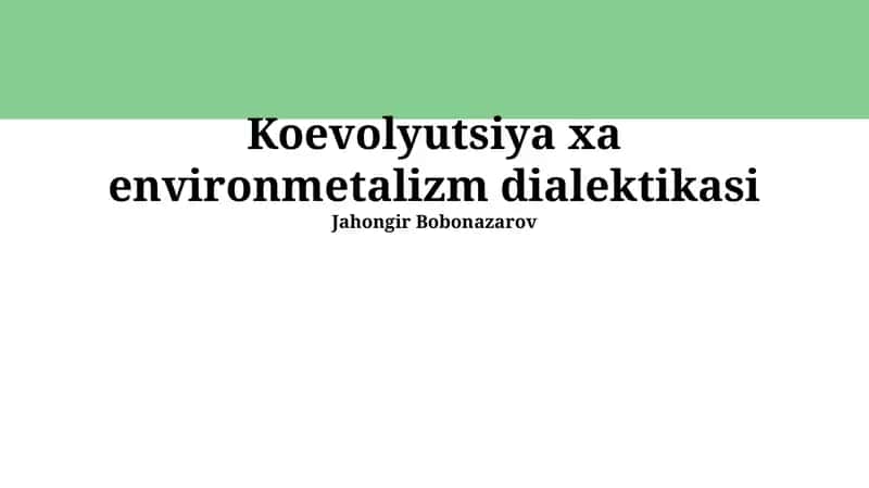 Koevolyutsiya xa environmetalizm dialektikasi 1