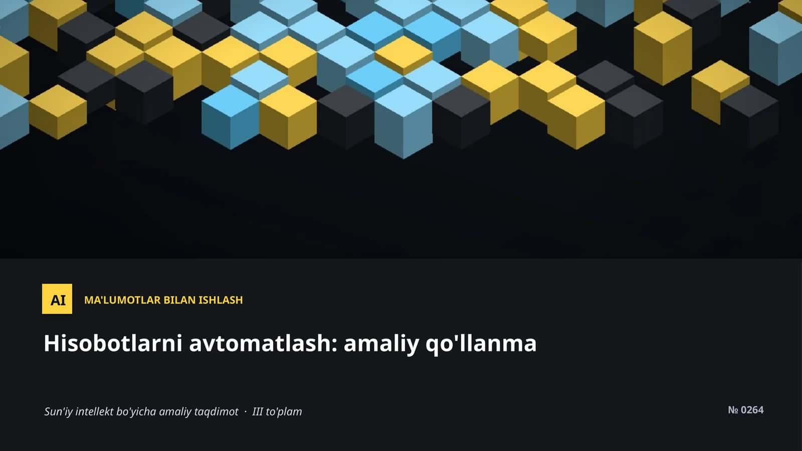 Hisobotlarni avtomatlash: amaliy qo'llanma 1