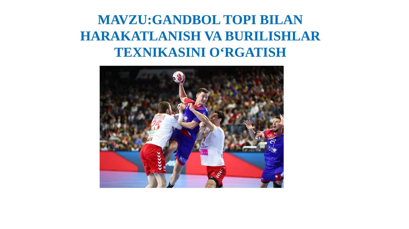GANDBOL TOPI BILAN HARAKATLANISH VA BURILISHLAR TEXNIKASINI OʻRGATISH 1