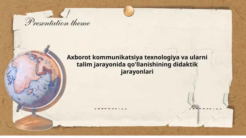 Axborot kommunikatsiya texnologiya va ularni talim jarayonida qo'llanishining didaktik jarayonlari 1