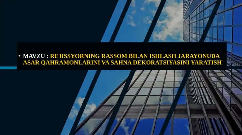 REJISSYORNING RASSOM BILAN ISHLASH JARAYONUDA ASAR QAHRAMONLARINI VA SAHNA DEKORATSIYASINI YARATISH 1