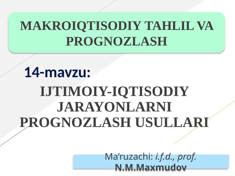 IJTIMOIY-IQTISODIY JARAYONLARNI PROGNOZLASH USULLARI 1