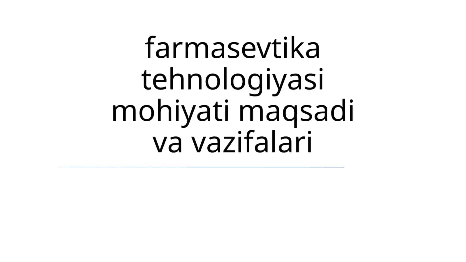 Farmasevtika tehnologiyasi mohiyati maqsadi va vazifalari 1