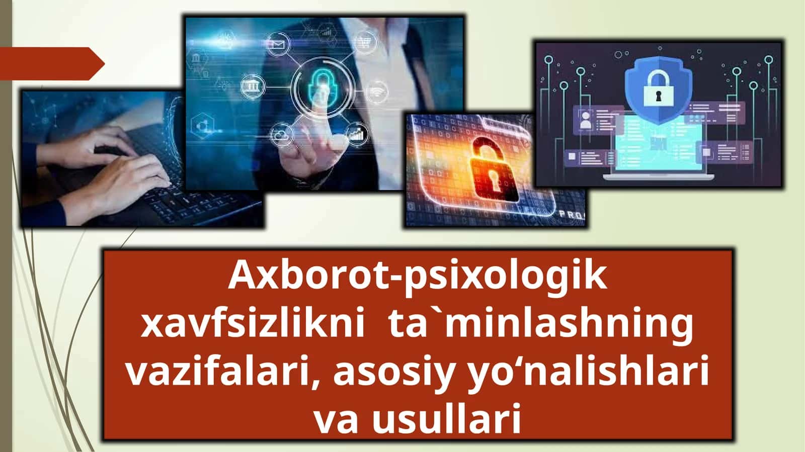 Ахbоrоt-psiхоlоgikхаvfsizliknitа`minlаshningvаzifаlаri,аsоsiyyo‘nаlishlаrivаusullаri 1
