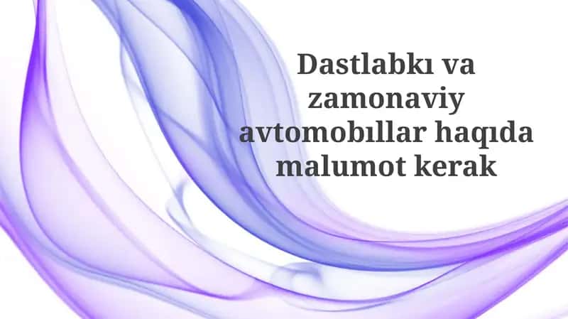 Dastlabki va Zamonaviy Avtomobillar: Asosiy Farqlar 1