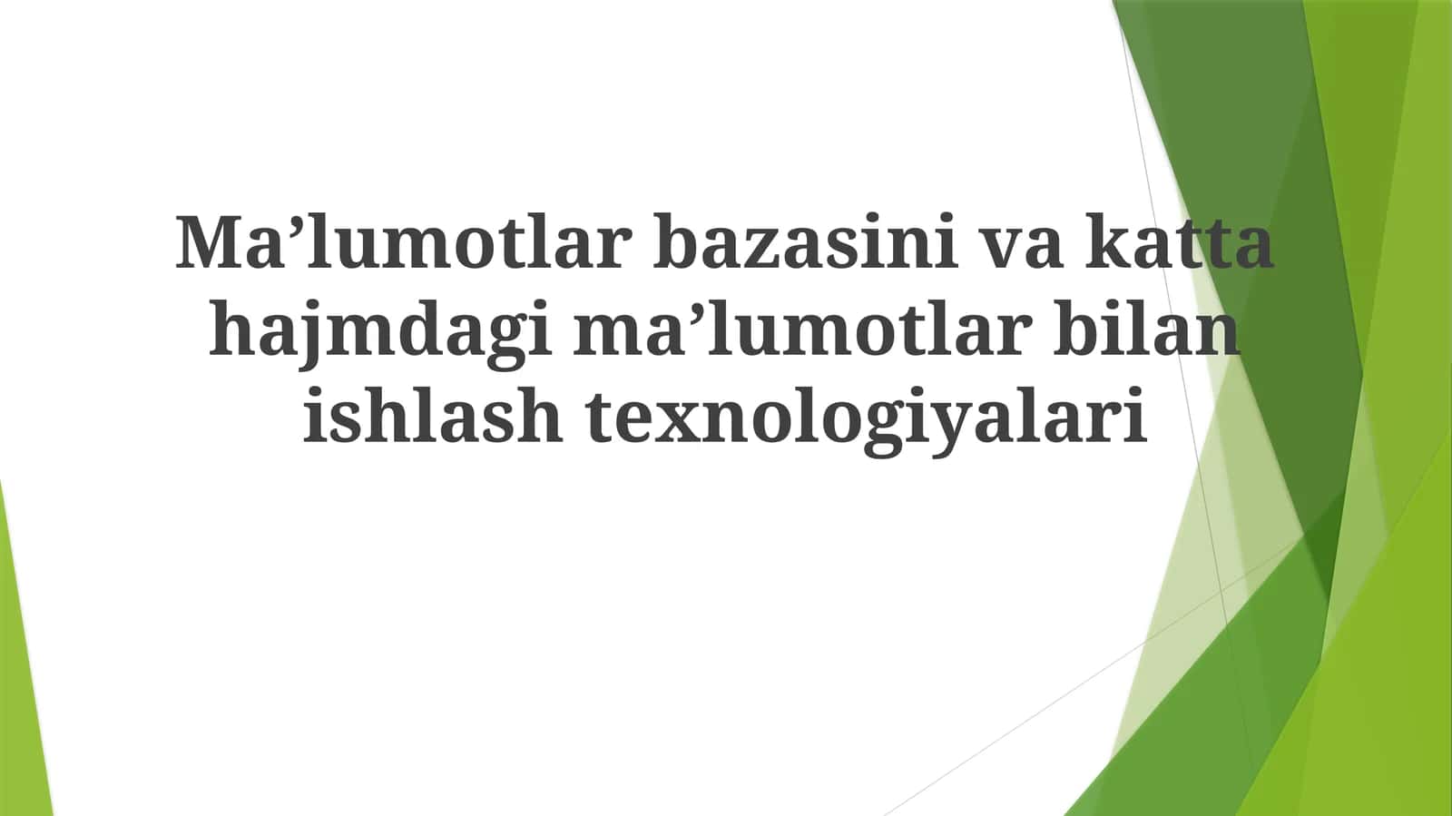 Ma'lumotlarbazasinivakattahajmdagimaʼlumotlarbilanishlashtexnologiyalari 1