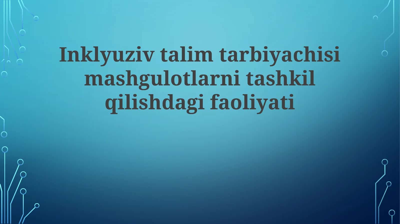 Inklyuziv Ta'lim O'qituvchisining Darslarni Tashkil Qilishdagi Faolligi 1