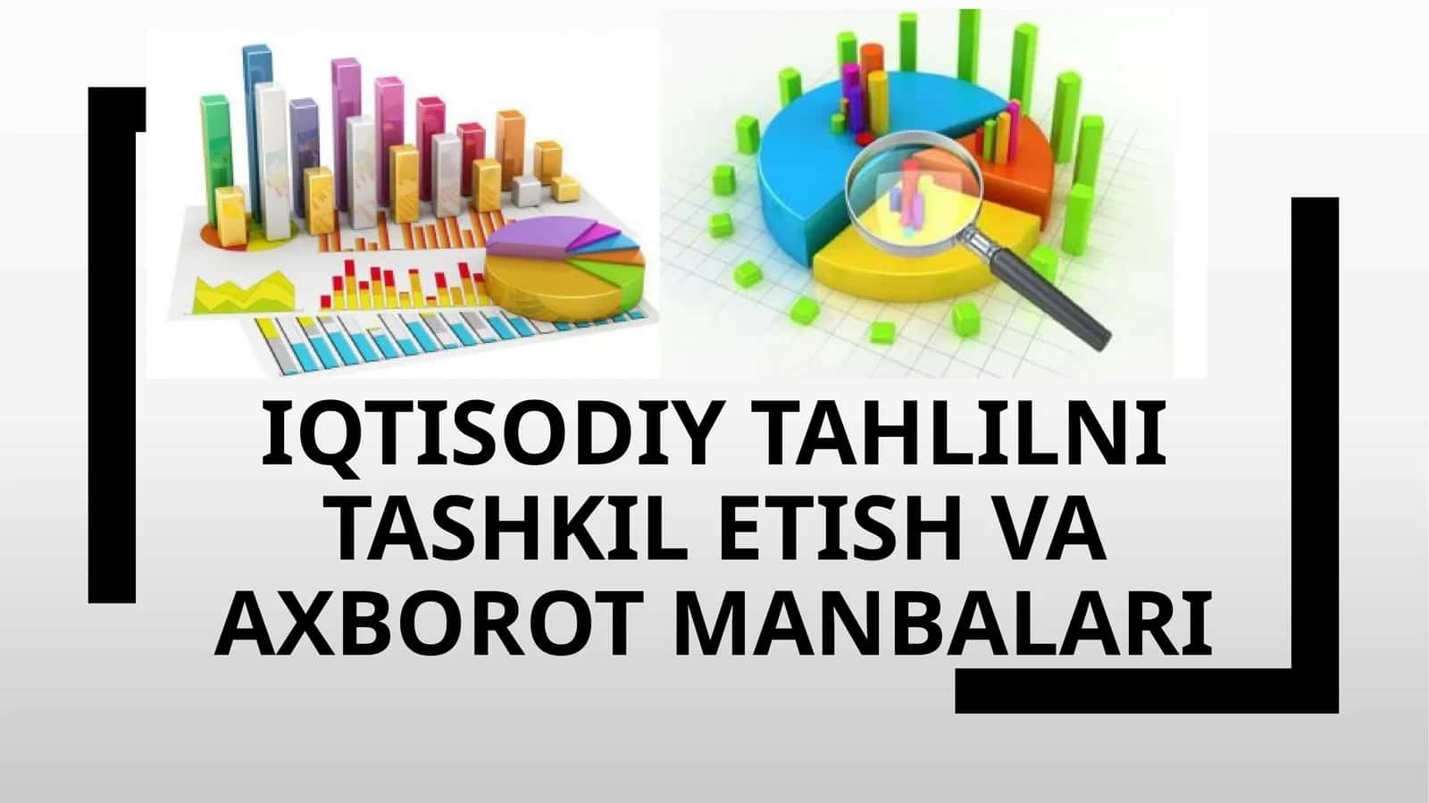 IQTISODIY TAHLIL VA TASHKIL ETISH VA AXBOROT MANBALARI 1