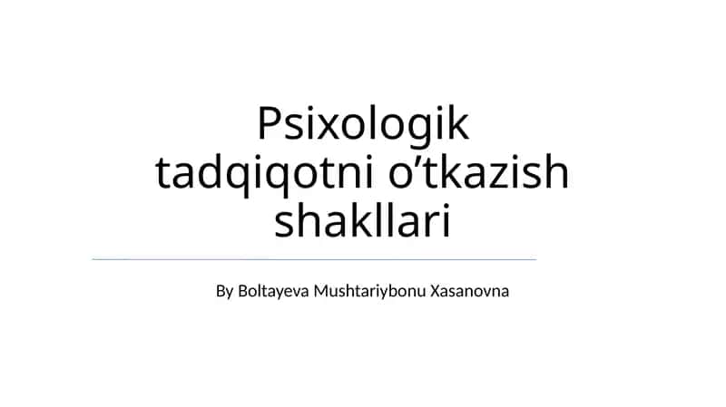 Psixologik tadqiqotni o’tkazish shakllari 1