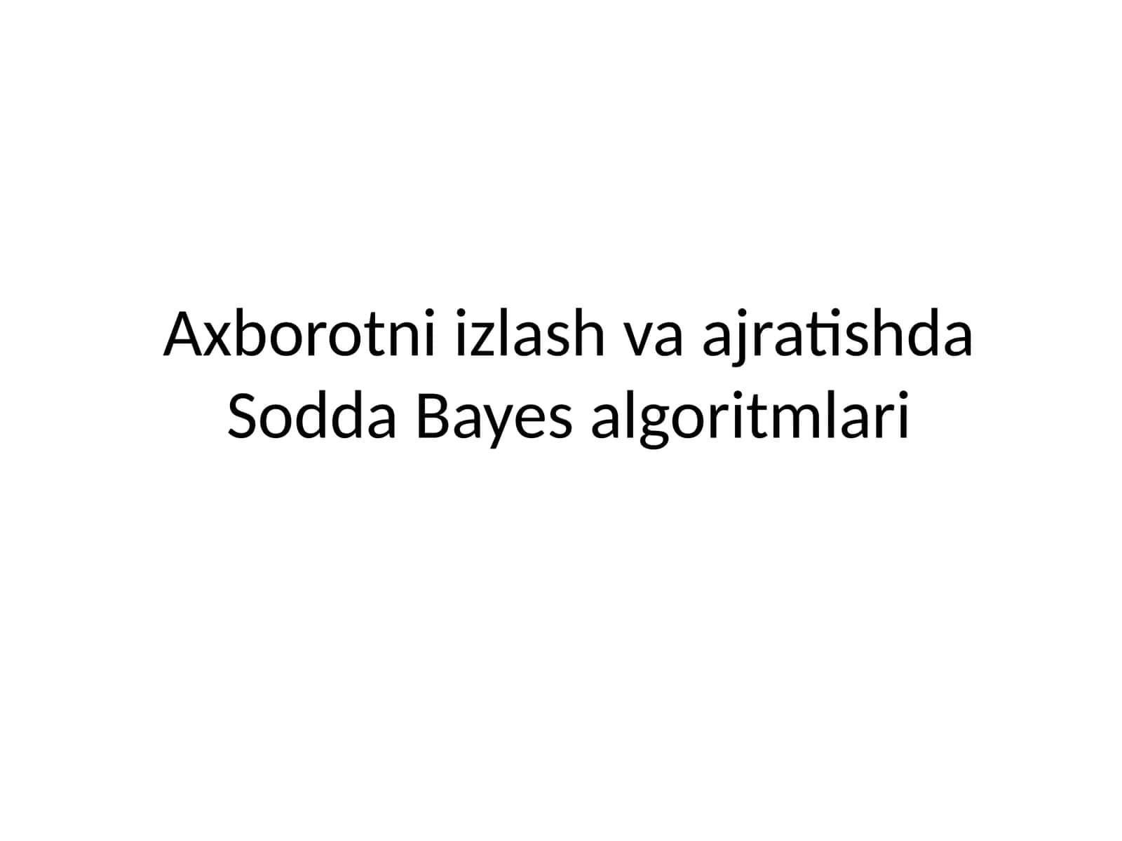 Axborotni izlash va ajratishda Sodda Bayes algoritmlari 1