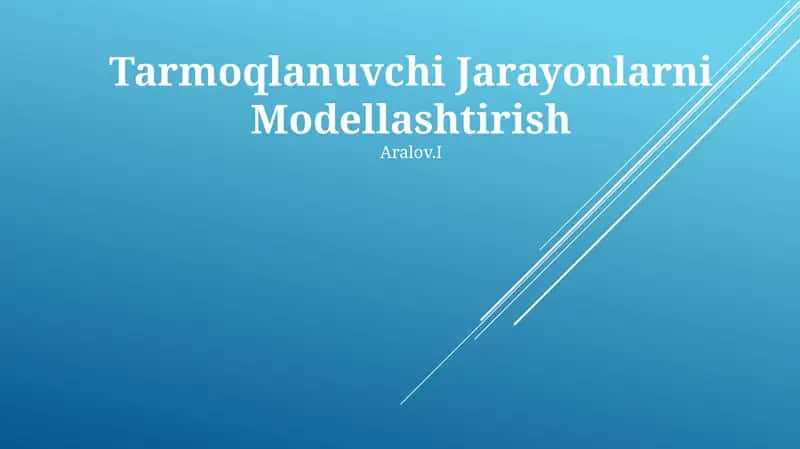 Tarmoqlanuvchi Jarayonlarni Modellashtirish 1