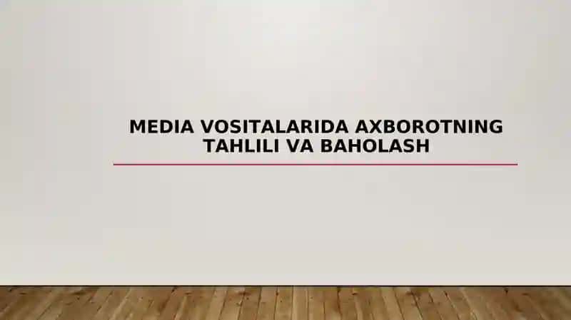 MEDIA VOSITALARIDA AXBOROTNING TAHLILI VA BAHOLASH