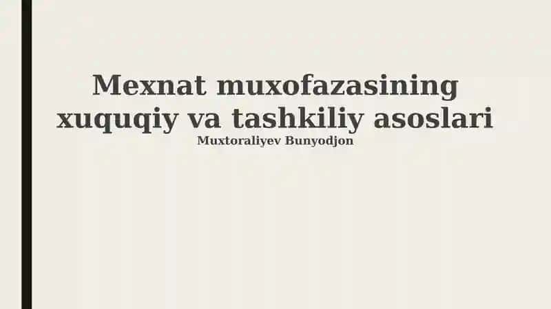 Mexnat muxofazasining xuquqiy va tashkiliy asoslari