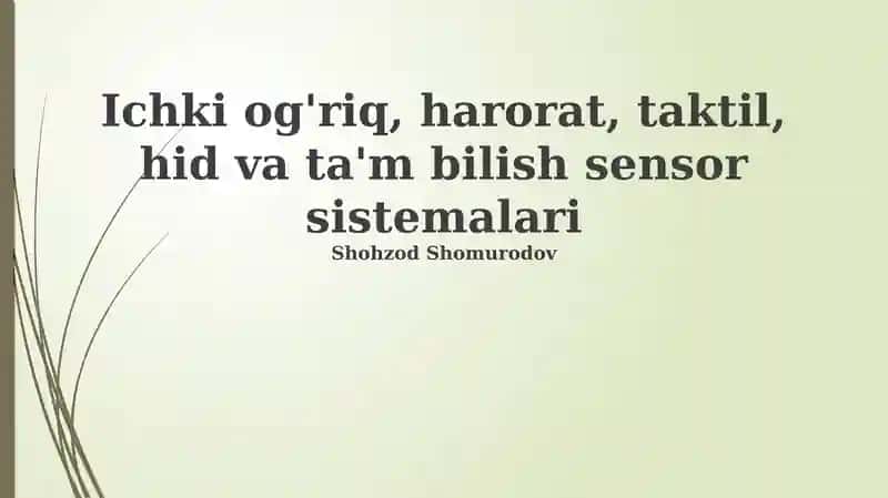 Ichki og'riq, harorat, taktil, hid va ta'm bilish sensor sistemalari