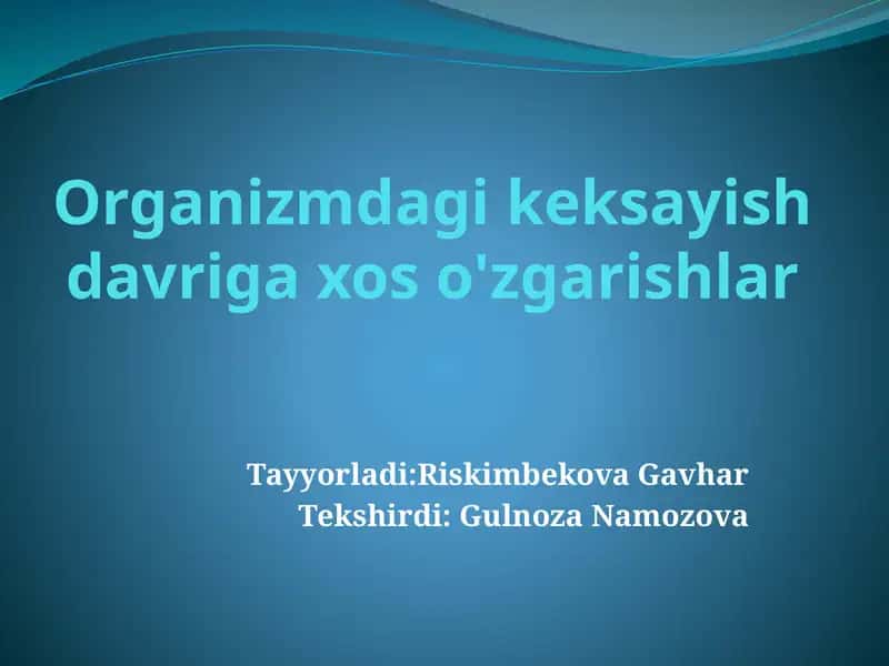 Organizmdagi keksayish davriga xossaliklar 1