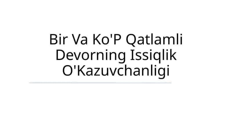 Bir Va Ko'P Qatlamli Devorning Issiqlik O'Kazuvchanligi 1