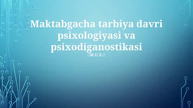 Maktabgacha tarbiya davri psixologiyasi va psixodiganostikasi 1