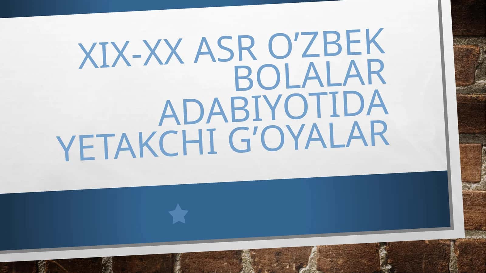XIX-XX asr o’zbek bolalar adabiyotida yetakchi g’oyalar 1