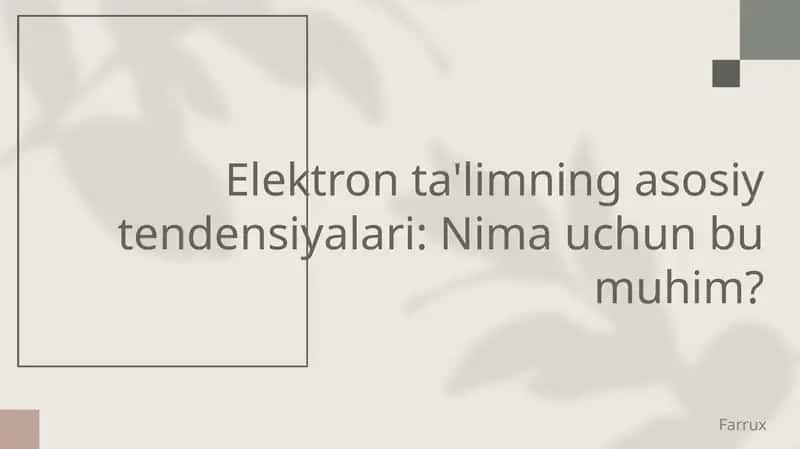 Elektron ta'limning asosiy tendensiyalari: Nima uchun bu muhim? 1