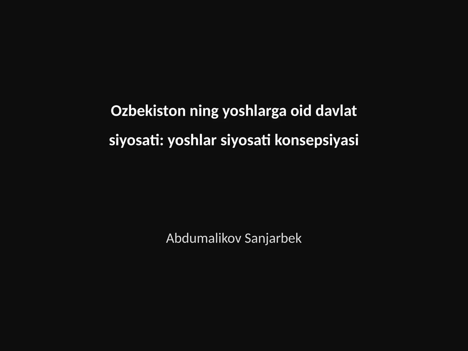 O'zbekiston ning yoshlarga oid davlat siyosati: yoshlar siyosati konsepsiyasi 1