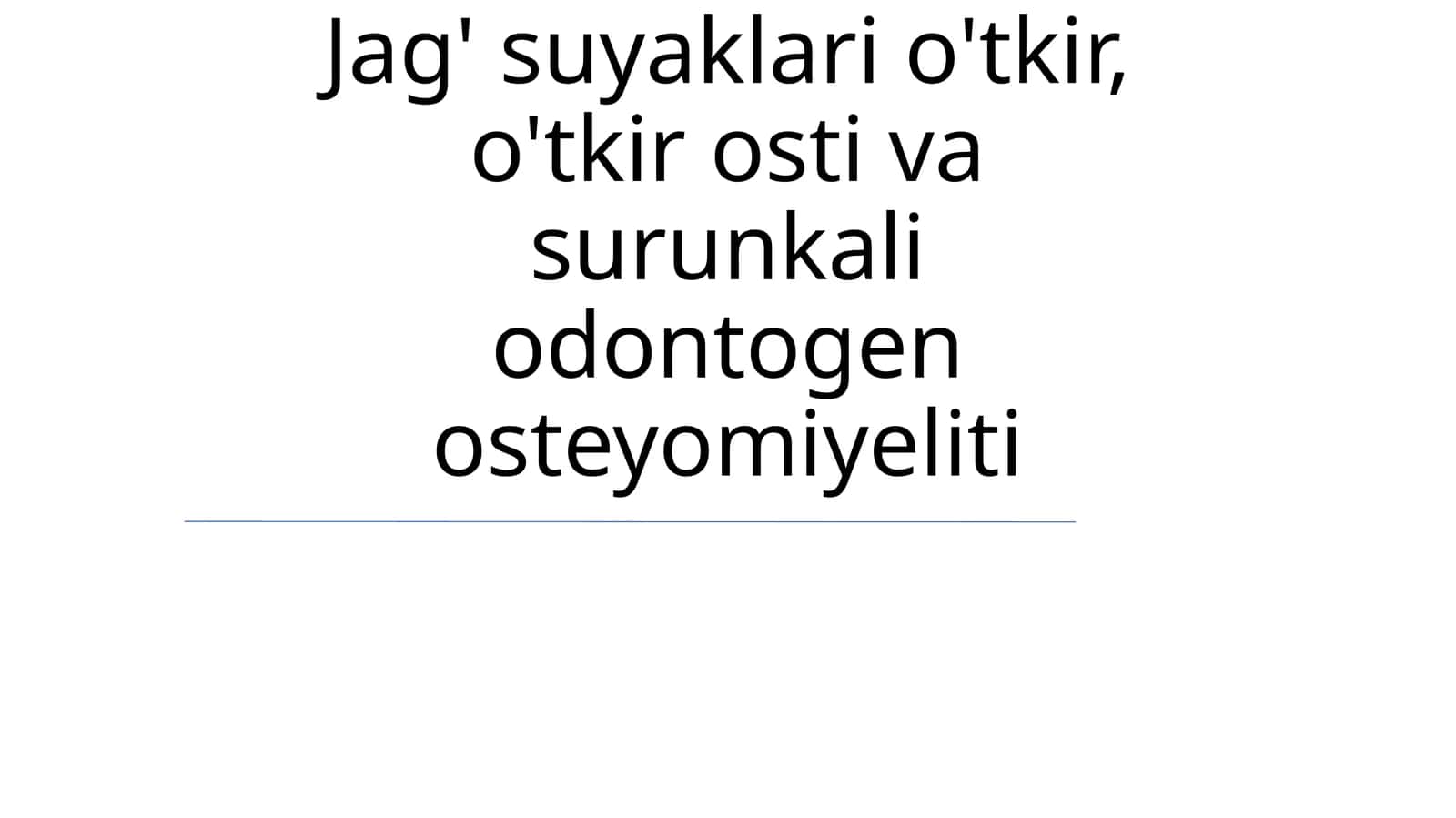Jag' suyaklari o'tkir, o'tkir osti va surunkali odontogen osteyomiyeliti 1