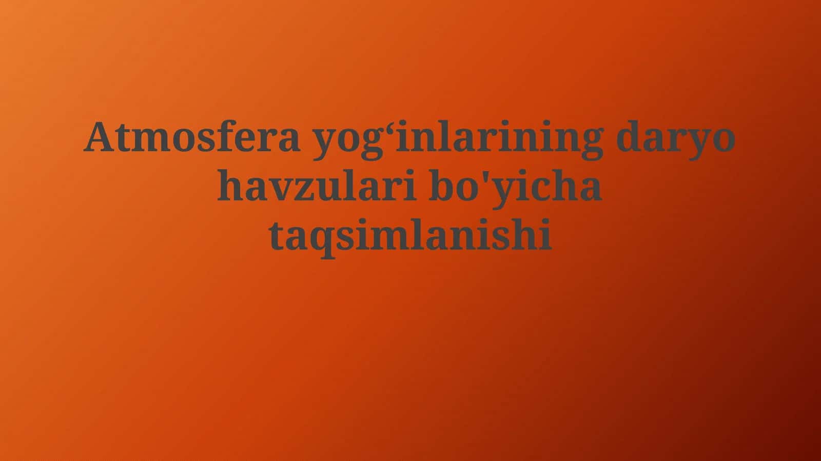 Atmosferayogʻinlariningdaryohavzularibo'yichataqsimlanishi 1