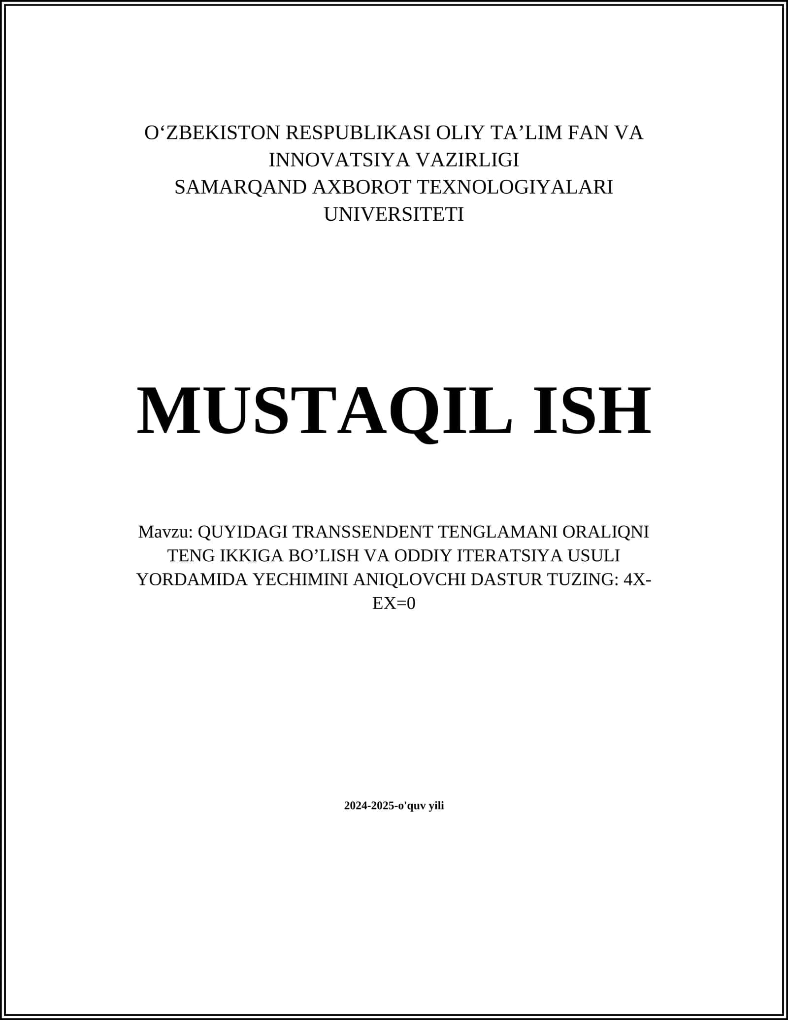 QUYIDAGI TRANSSENDENT TENGLAMANI ORALIQNI TENG IKKIGA BO’LISH VA ODDIY ITERATSIYA USULI YORDAMIDA YECHIMINI ANIQLOVCHI DASTUR TUZING 1