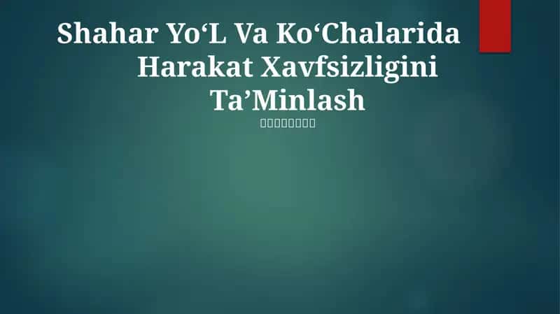 Shahar Yo‘L Va Ko‘Chalarida Harakat Xavfsizligini Ta’Minlash 1