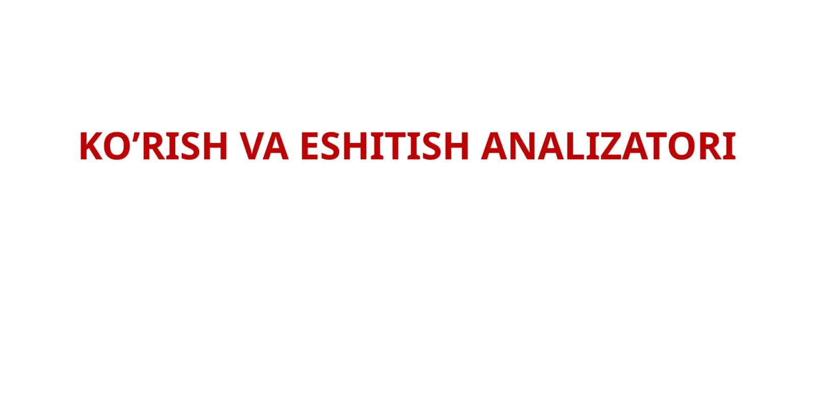 KO’RISH VA ESHITISH ANALIZATORI 1