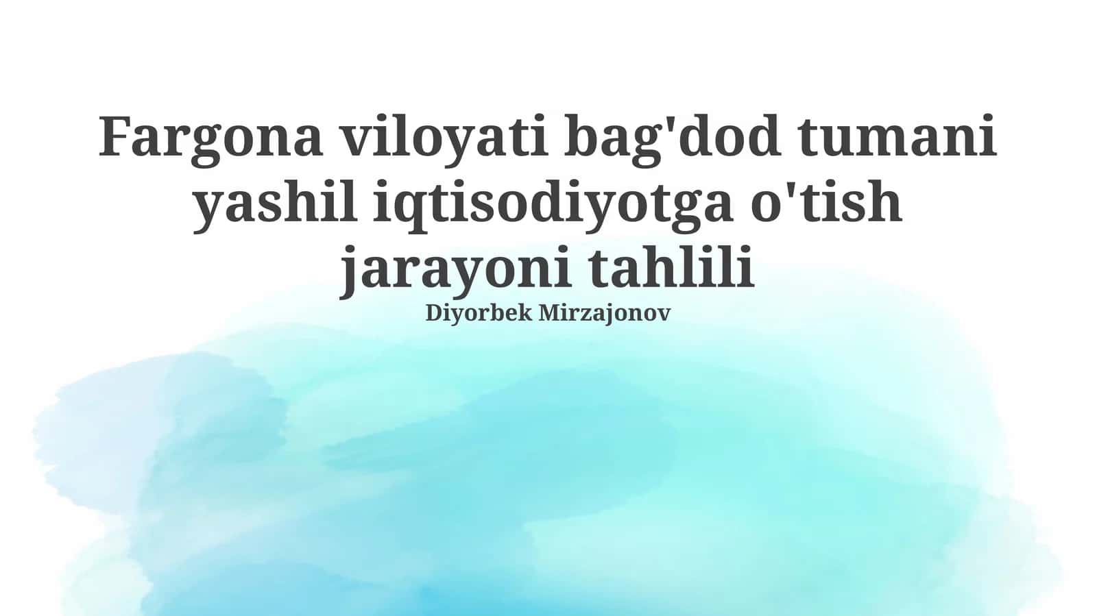 Fargona viloyati bag'dod tumani yashil iqtisodiyotga o'tish jarayoni tahlili 1