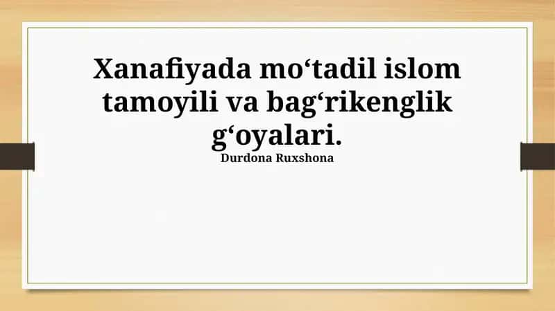 Xanafiyada moʻtadil islom tamoyili va bagʻrikenglik gʻoyalari 1