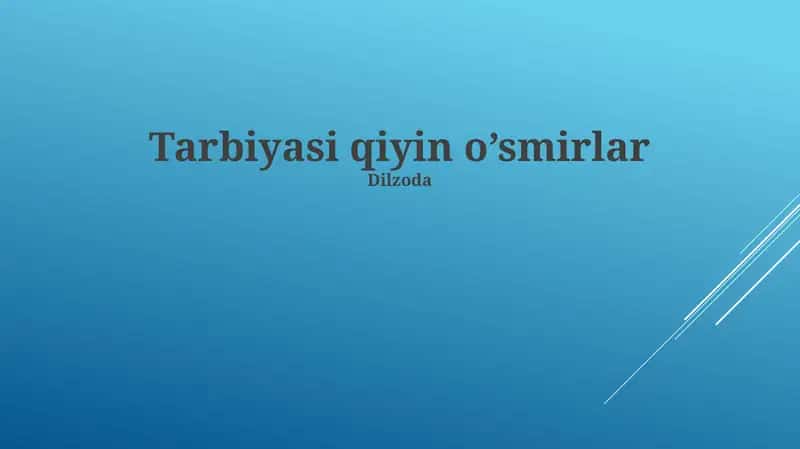 Tarbiyasi qiyin o’smirlar 1